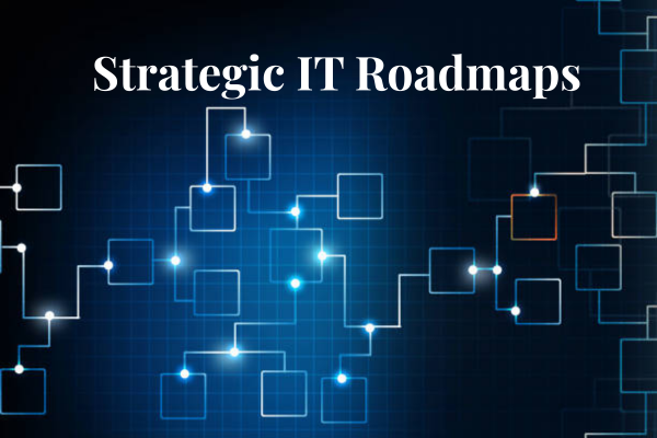Strategic IT Roadmaps